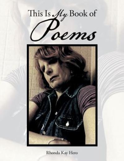 Cover for Rhonda Kay Hero · This Is My Book of Poems (Paperback Book) (2015)