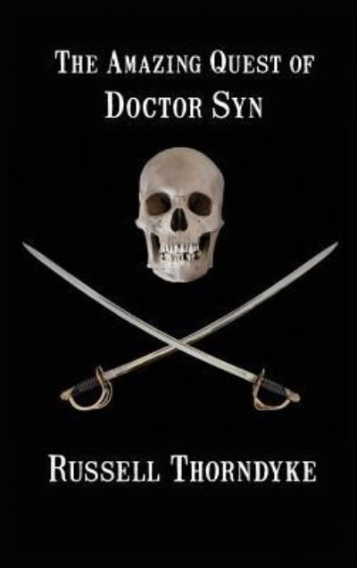 Cover for Russell Thorndyke · The Amazing Quest of Doctor Syn (Hardcover Book) (2018)