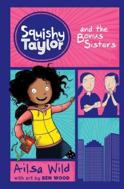 Cover for Ailsa Wild · Squishy Taylor and the Bonus Sisters (Hardcover Book) (2017)