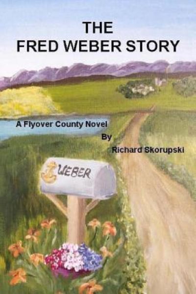 Fred Weber Large Print - Richard W Skorupski - Bücher - Createspace Independent Publishing Platf - 9781519415561 - 12. August 2016