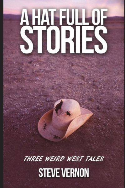 A Hat Full of Stories - Steve Vernon - Książki - Independently Published - 9781521874561 - 18 lipca 2017