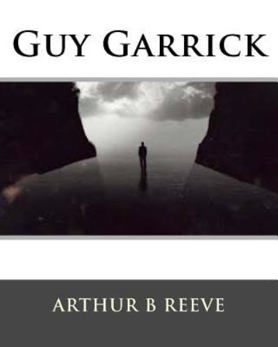 Cover for Arthur B Reeve · Guy Garrick (Paperback Book) (1912)