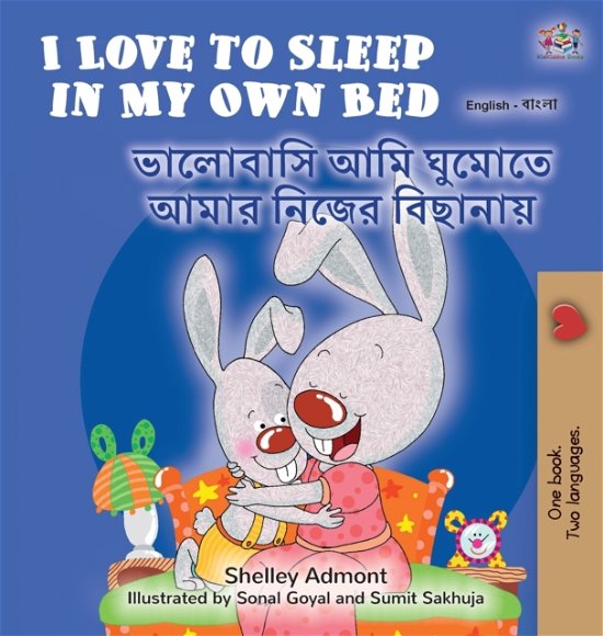 Cover for Shelley Admont · I Love to Sleep in My Own Bed (English Bengali Bilingual Children's Book) (Hardcover Book) (2021)