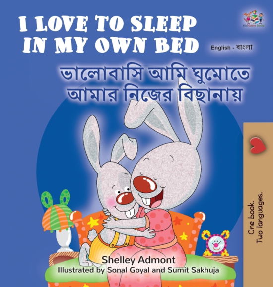 Cover for Shelley Admont · I Love to Sleep in My Own Bed (English Bengali Bilingual Children's Book) (Inbunden Bok) (2021)