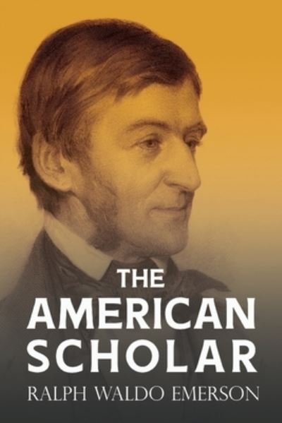 Cover for Ralph Waldo Emerson · The American Scholar (Taschenbuch) (2020)