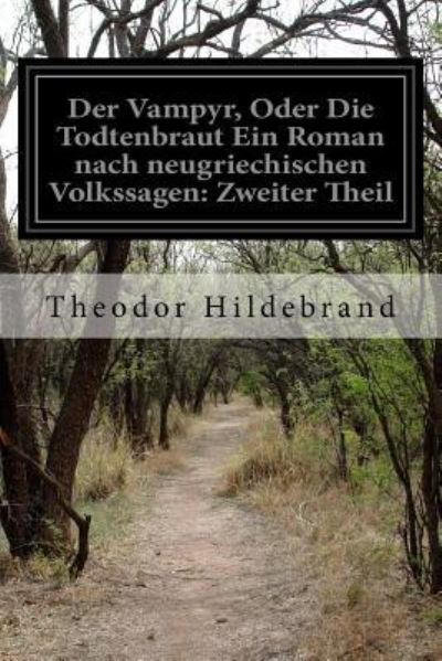 Cover for Theodor Hildebrand · Der Vampyr, Oder Die Todtenbraut Ein Roman nach neugriechischen Volkssagen (Paperback Book) (2016)