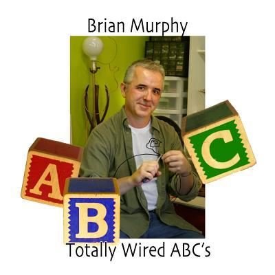 Cover for Brian Murphy · Totally Wired ABC's (Paperback Bog) (2016)