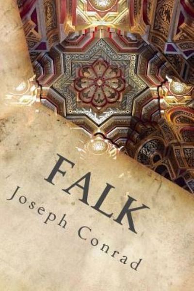 Falk - Joseph Conrad - Livros - Createspace Independent Publishing Platf - 9781535200561 - 9 de julho de 2016