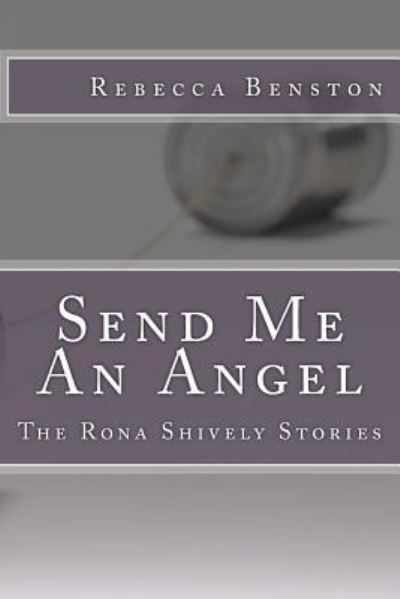 Cover for Rebecca Benston · Send Me An Angel (Paperback Book) (2016)