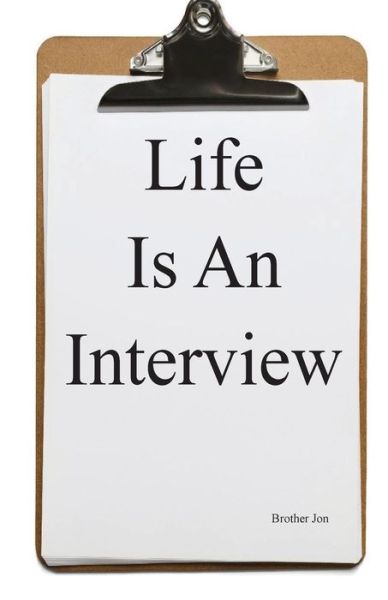 Cover for Brother Jon · Life Is An Interview (Paperback Book) (2016)