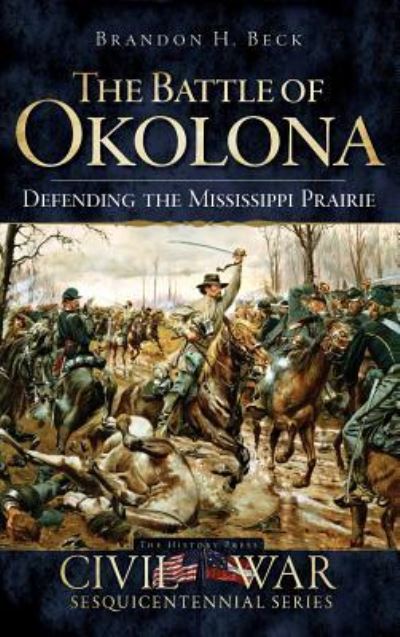 Cover for Brandon H Beck · The Battle of Okolona (Hardcover Book) (2009)