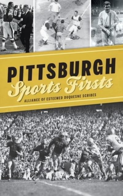 Cover for Alliance of Esteemed Duquesne Scribes · Pittsburgh Sports Firsts (Gebundenes Buch) (2021)