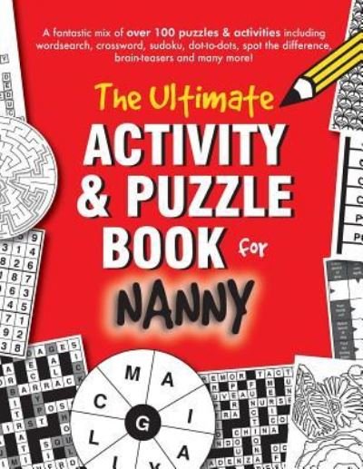 The Ultimate Activity & Puzzle Book for Nanny - Clarity Media - Książki - Createspace Independent Publishing Platf - 9781541009561 - 8 grudnia 2016