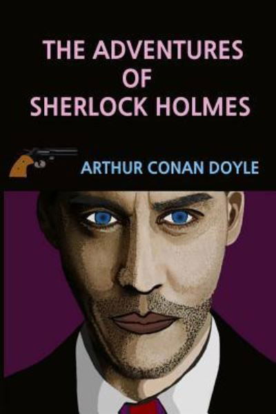 The Adventures of Sherlock Holmes - Conan Doyle Arthur - Livros - Createspace Independent Publishing Platf - 9781541067561 - 11 de dezembro de 2016