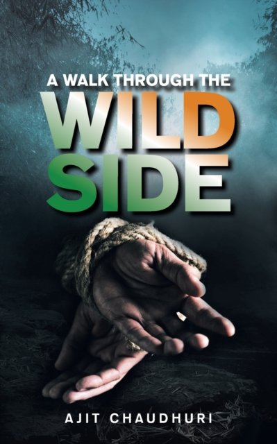 Cover for Ajit Chaudhuri · A Walk Through the Wild Side (Paperback Book) (2022)