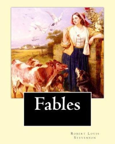 Fables By - Robert Louis Stevenson - Kirjat - Createspace Independent Publishing Platf - 9781545478561 - torstai 20. huhtikuuta 2017