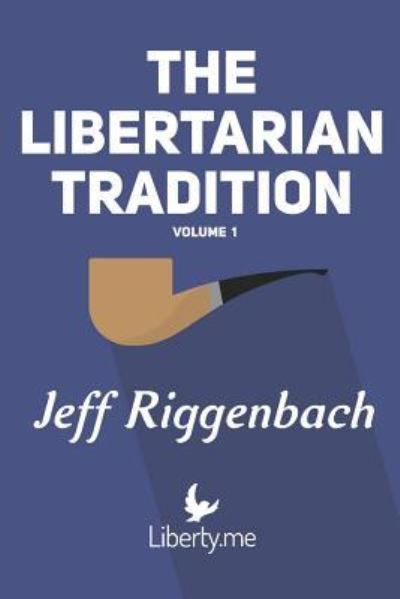 Cover for Jeff Riggenbach · The Libertarian Tradition (Paperback Book) (2017)