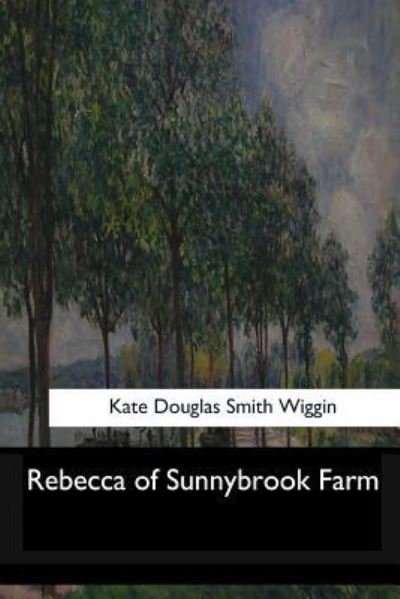 Cover for Kate Douglas Smith Wiggin · Rebecca of Sunnybrook Farm (Pocketbok) (2017)