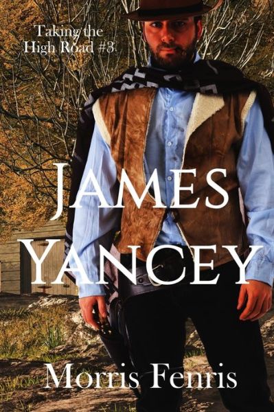 Cover for Morris Fenris · James Yancey - Taking the High Road (Paperback Book) (2018)