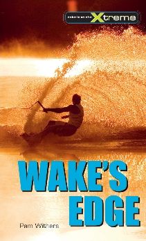 Cover for Pam Withers · Wake's Edge (Take It to the Xtreme) (Paperback Book) (2007)