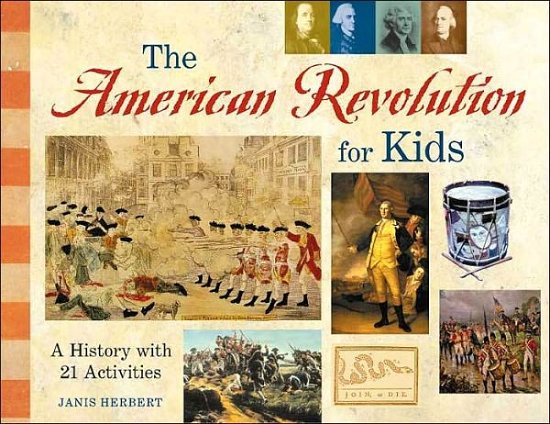 Cover for Herbert J · American Revolution for Kids (Taschenbuch) (2002)