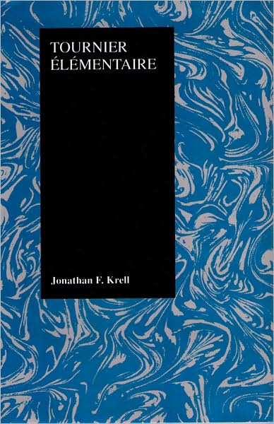 Cover for Jonathan Krell · Tournier Elementaire - Purdue Studies in Romance Literatures (Hardcover Book) (1994)