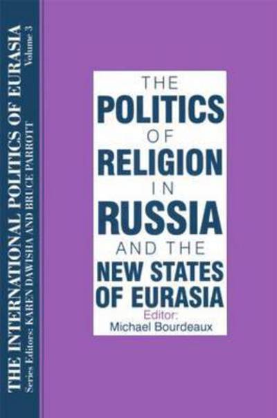 Cover for S. Frederick Starr · The International Politics of Eurasia: v. 3: The Politics of Religion in Russia and the New States of Eurasia (Inbunden Bok) [3 New edition] (1995)