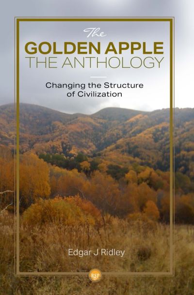 The Golden Apple: Changing the Structure of Civilisation - Anthology - Edgar J. Ridley - Böcker - Red Sea Press,U.S. - 9781569027561 - 6 oktober 2022