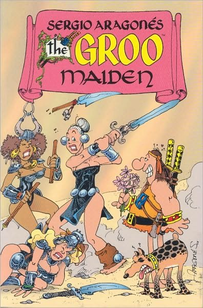Sergio Aragones' the Groo Maiden (Maiden) - Sergio Aragones - Books - Dark Horse Comics,U.S. - 9781569717561 - April 24, 2002