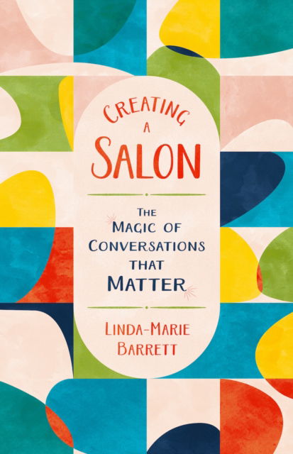 Cover for Linda-Marie Barrett · Salons: Creating Community, Gatherings, &amp; Conversations That Matter (Paperback Book) (2025)