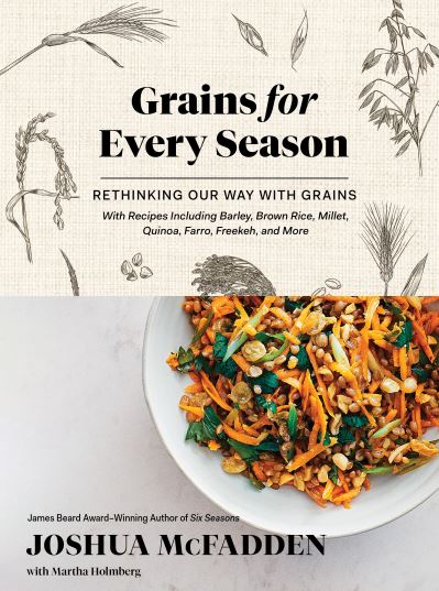 Cover for Joshua McFadden · Grains for Every Season: Rethinking Our Way with Grains (Hardcover Book) (2021)