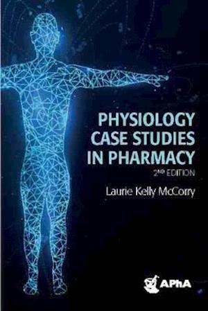 Cover for Laurie Kelly McCorry · Physiology Case Studies in Pharmacy (Taschenbuch) [Second edition] (2021)