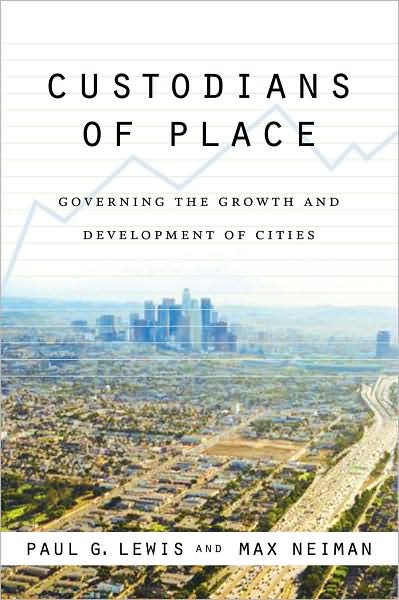 Cover for Paul G. Lewis · Custodians of Place: Governing the Growth and Development of Cities - American Governance and Public Policy series (Paperback Book) (2009)