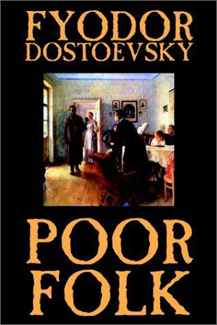 Poor Folk - Fyodor Mikhailovich Dostoevsky - Libros - Wildside Press - 9781592247561 - 1 de febrero de 2003