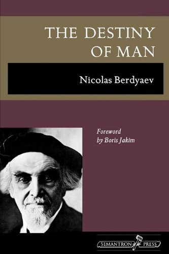 The Destiny of Man - Nicolas Berdyaev - Books - Semantron Press - 9781597312561 - June 26, 2009