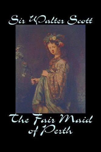 Sir Walter Scott · The Fair Maid of Perth (Paperback Book) (2006)