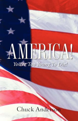 Cover for Chuck Anderson · America! You're Too Young to Die! (Paperback Book) (2007)