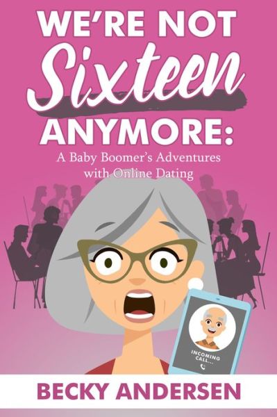 Cover for Becky Andersen · We're Not Sixteen Anymore (Paperback Book) (2016)