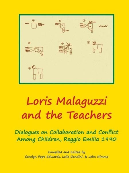 Cover for Carolyn Edwards · Loris Malaguzzi and the Teachers: Dialogues on Collaboration and Conflict Among Children, Reggio Emilia 1990 (Paperback Bog) (2015)