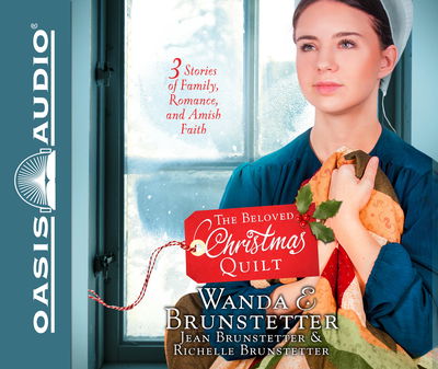 Cover for Wanda E Brunstetter · The Beloved Christmas Quilt : Three Stories of Family, Romance, and Amish Faith (CD) (2017)