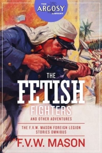 Cover for F V W Mason · The Fetish Fighters and Other Adventures (Paperback Book) (2020)