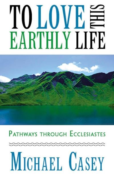 Cover for Michael Casey · To Love This Earthly Life: (Paperback Book) (2022)