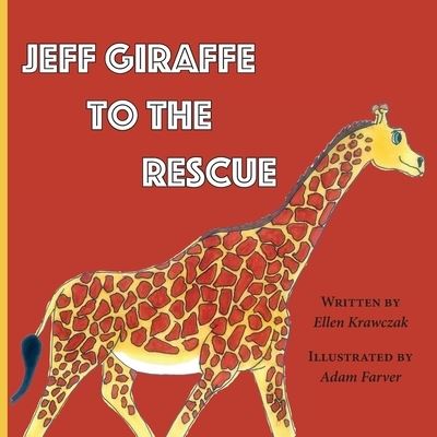 Jeff Giraffe to the Rescue - Ellen Krawczak - Books - Salt Water Media - 9781628063561 - September 30, 2022