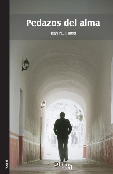 Pedazos del Alma - Jean Paul Huber - Libros - Libros en Red - 9781629152561 - 23 de octubre de 2015