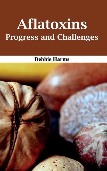Cover for Debbie Harms · Aflatoxins: Progress and Challenges (Hardcover Book) (2015)