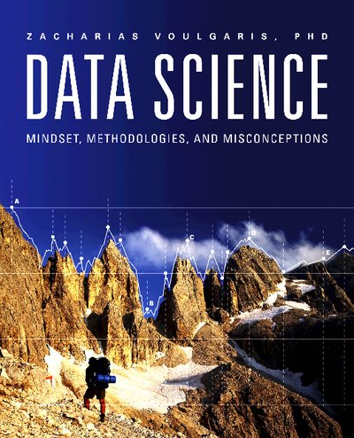 Cover for Voulgaris, Dr Zacharias, Ph.D. · Data Science: Mindset, Methodologies &amp; Misconceptions (Taschenbuch) (2017)
