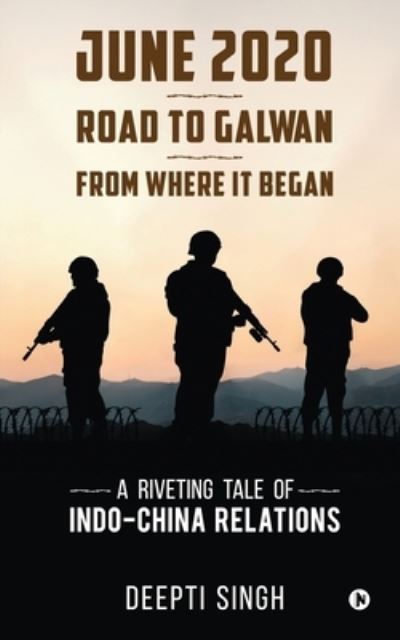 Cover for Deepti Singh · June 2020 - Road to Galwan - From Where It Began (Paperback Book) (2021)