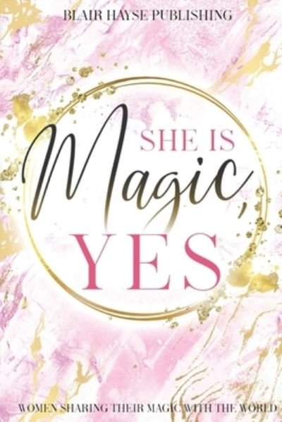 Cover for Blair Hayse · She is Magic, Yes (Pocketbok) (2021)