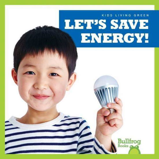 Cover for Jenna Lee Gleisner · Let's Save Energy - Kids Living Green (Hardcover Book) (2020)