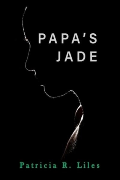 Cover for Patricia Liles · Papa's Jade (Pocketbok) (2019)